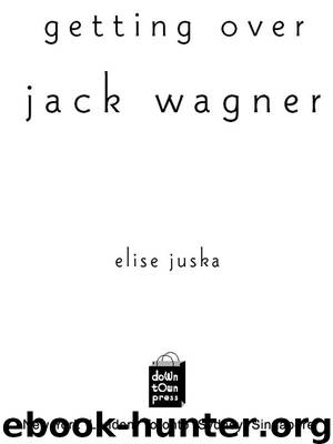 Getting Over Jack Wagner by Elise Juska