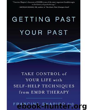 Getting Past Your Past by Francine Shapiro