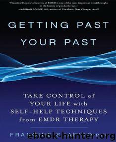 Getting Past Your Past: Take Control of Your Life with Self-Help Techniques from EMDR Therapy by Francine Shapiro