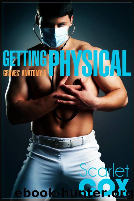 Getting Physical (Groves' Anatomy, #5) by Scarlet Cox