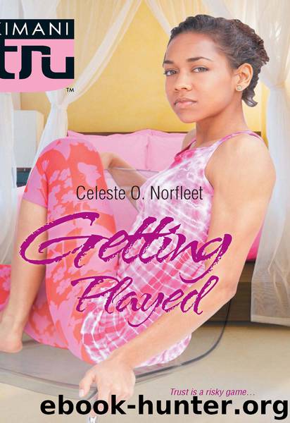 Getting Played by Celeste O. Norfleet