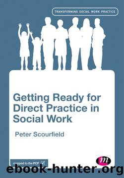 Getting Ready for Direct Practice in Social Work by Peter Scourfield