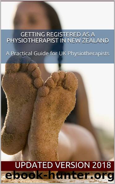 Getting Registered as a Physiotherapist in New Zealand: A Practical Guide for UK Physiotherapists by Updated version 2018