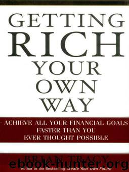 Getting Rich Your Own Way: Achieve All Your Financial Goals Faster Than You Ever Thought Possible by Tracy Brian