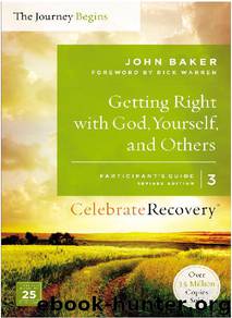 Getting Right with God, Yourself, and Others Participant's Guide 3: A Recovery Program Based on Eight Principles from the Beatitudes (Celebrate Recovery) by John Baker