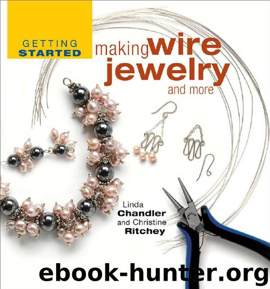 Getting Started Making Wire Jewelry and More (Getting Started series) by Linda Chandler