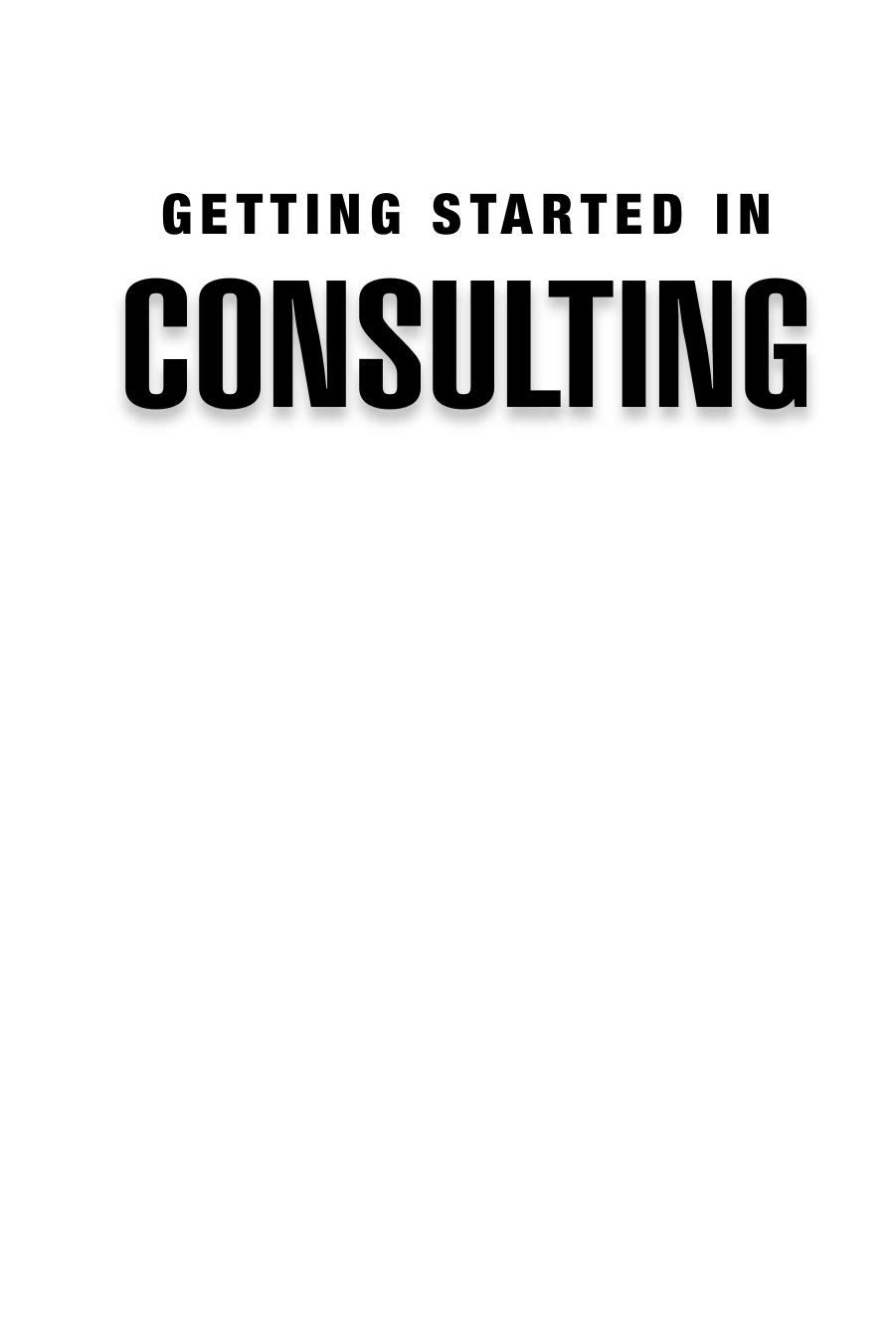 Getting Started in Consulting, Third Edition by Alan Weiss(auth.)