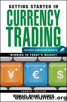 Getting Started in Currency Trading by Michael D. Archer