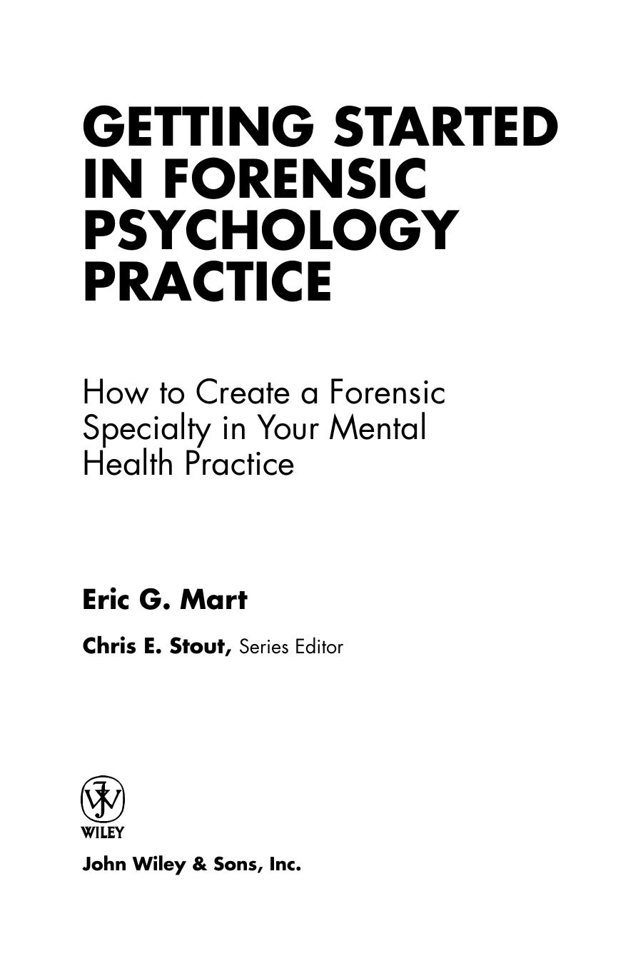 Getting Started in Forensic Psychology Practice: How to Create a Forensic Specialty in Your Mental Health Practice (Getting Started) by Eric G. Mart