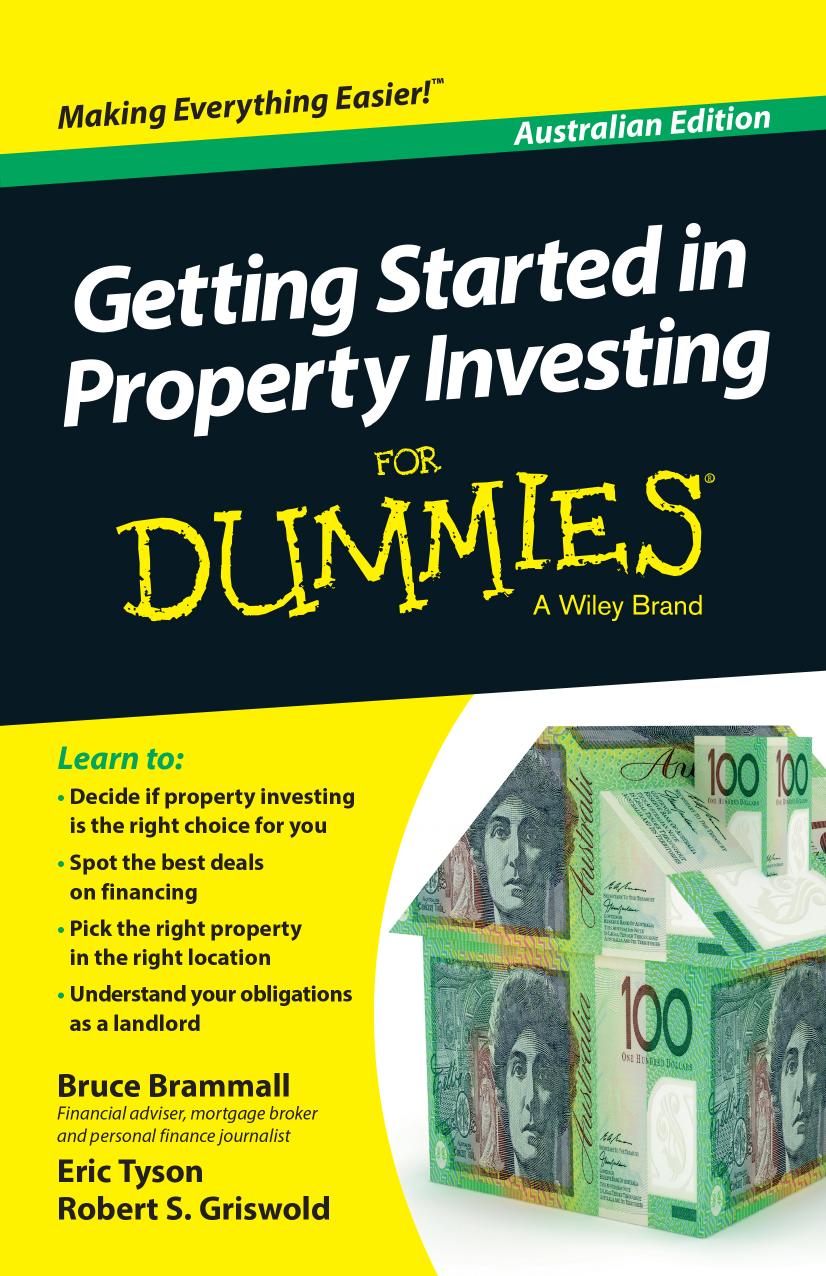 Getting Started in Property Investment for Dummies - Australia by Bruce Brammall; Eric Tyson; Robert S. Griswold