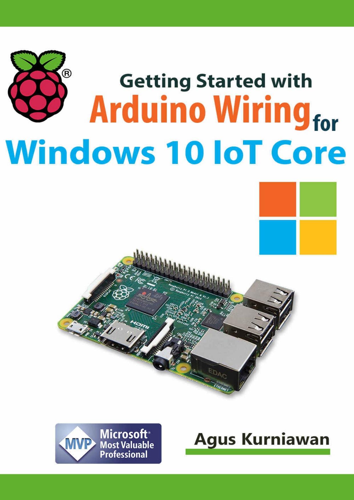 Getting Started with Arduino Wiring for Windows 10 IoT Core by Agus Kurniawan