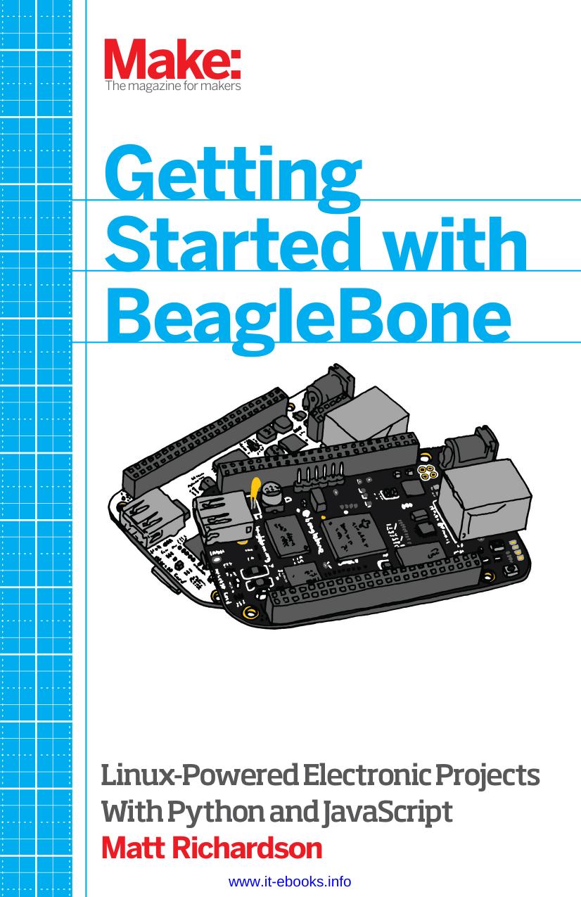 Getting Started with BeagleBone: Linux-Powered Electronic Projects With Python and JavaScript by Matt Richardson