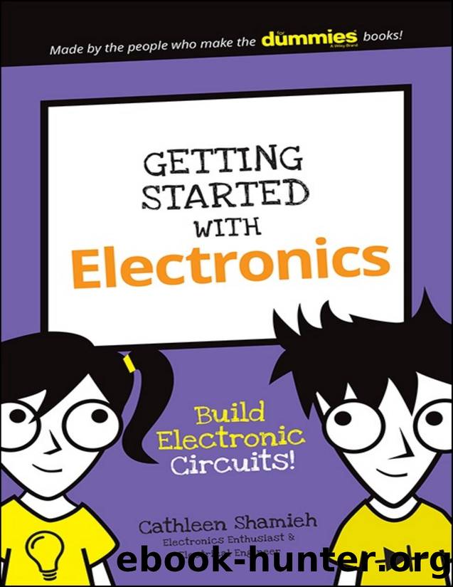 Getting Started with Electronics: Build Electronic Circuits! - PDFDrive.com by Cathleen Shamieh