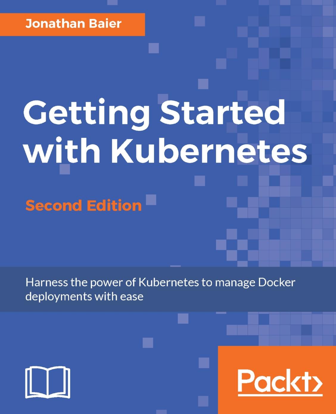 Getting Started with Kubernetes by Jonathan Baier