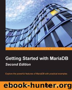 Getting Started with MariaDB - Second Edition by Bartholomew Daniel