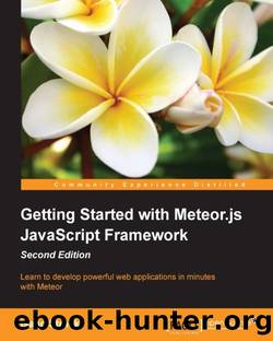 Getting Started with Meteor.js JavaScript Framework - Second Edition by Isaac Strack