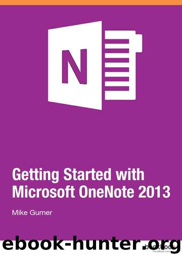 Getting Started with Microsoft OneNote 2013 by Mike Gurner