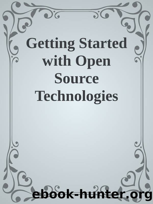 Getting Started with Open Source Technologies by Unknown
