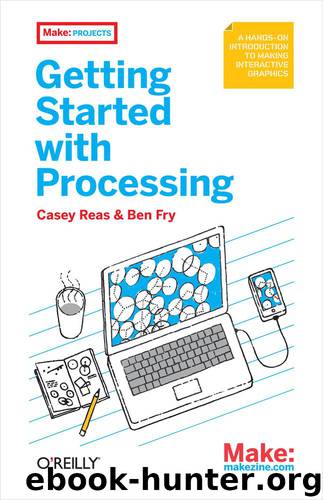 Getting Started with Processing by Fry Ben Reas Casey