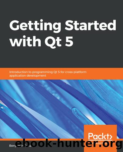 Getting Started with Qt 5 by Benjamin Baka