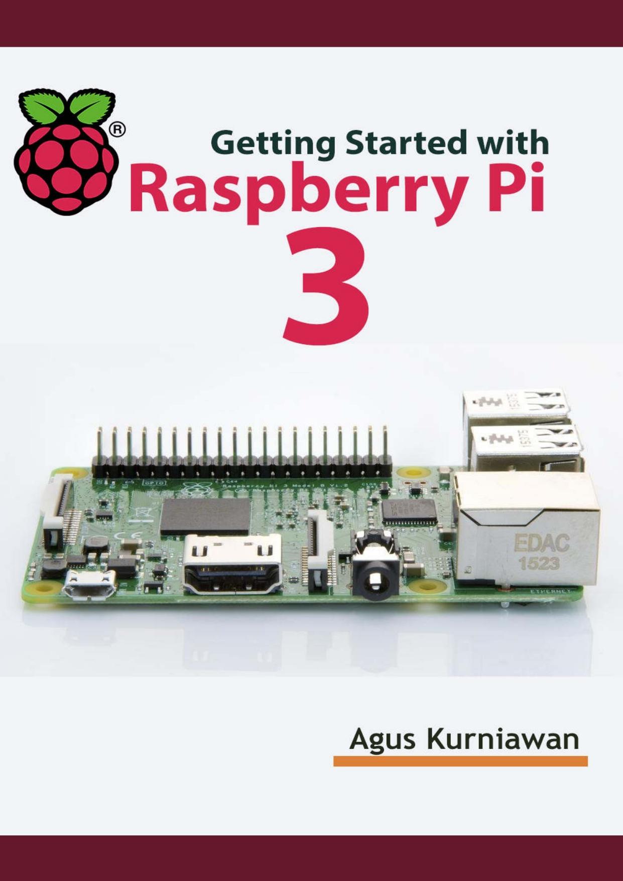 Getting Started with Raspberry Pi 3 by Agus Kurniawan