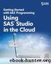 Getting Started with SAS Programming by Ron Cody