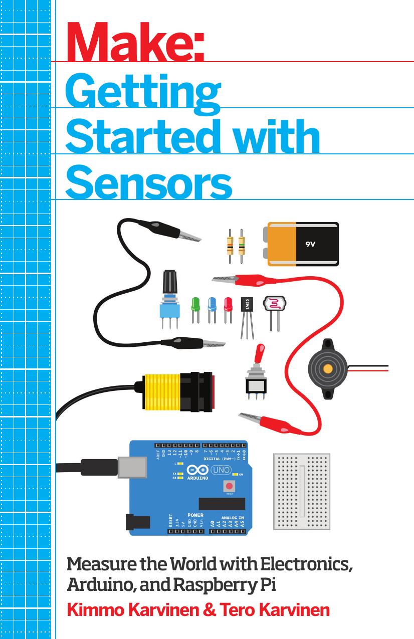 Getting Started with Sensors: Measure the World with Electronics, Arduino, and Raspberry Pi by Unknow