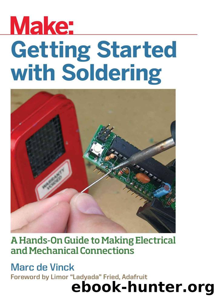 Getting Started with Soldering: A Hands-On Guide to Making Electrical and Mechanical Connections by Vinck Marc de