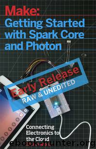 Getting Started with Spark Core and Photon by Simon Monk