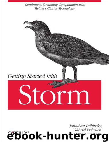 Getting Started with Storm by Jonathan Leibiusky Gabriel Eisbruch & Dario Simonassi