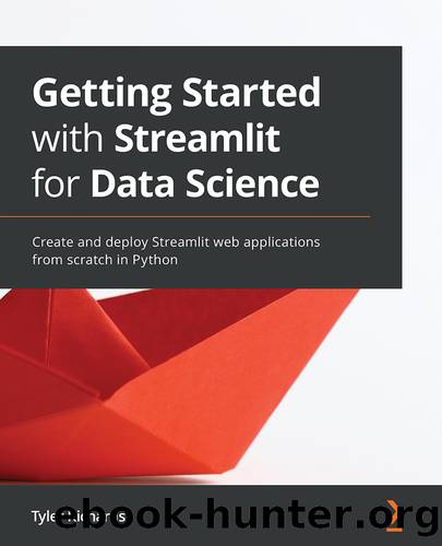 Getting Started with Streamlit for Data Science by Tyler Richards
