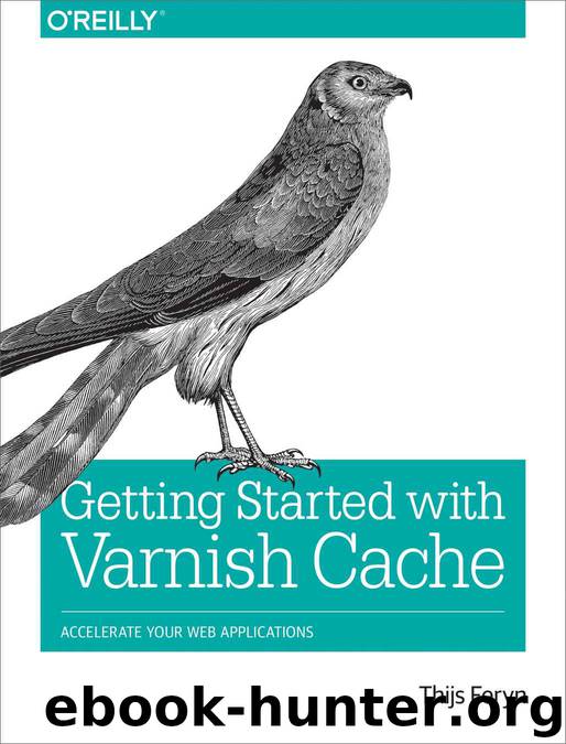 Getting Started with Varnish Cache: Accelerate Your Web Applications by Thijs Feryn
