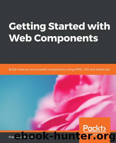 Getting Started with Web Components by Prateek Jadhwani