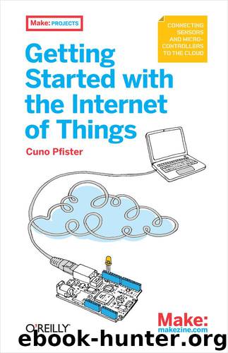Getting Started with the Internet of Things by Pfister Cuno