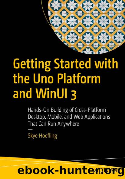 Getting Started with the Uno Platform and WinUI 3 by Skye Hoefling