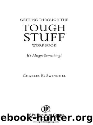 Getting Through the Tough Stuff Workbook by Charles R. Swindoll