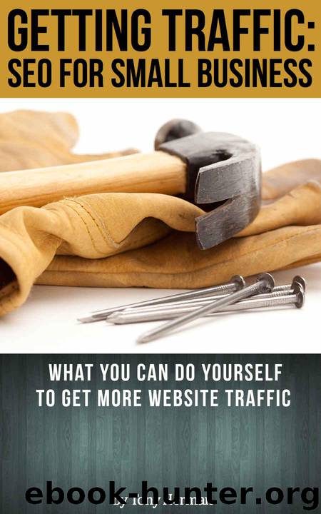 Getting Traffic: SEO for Small Business: What You Can Do Yourself To Get More Website Traffic by Herman Tony