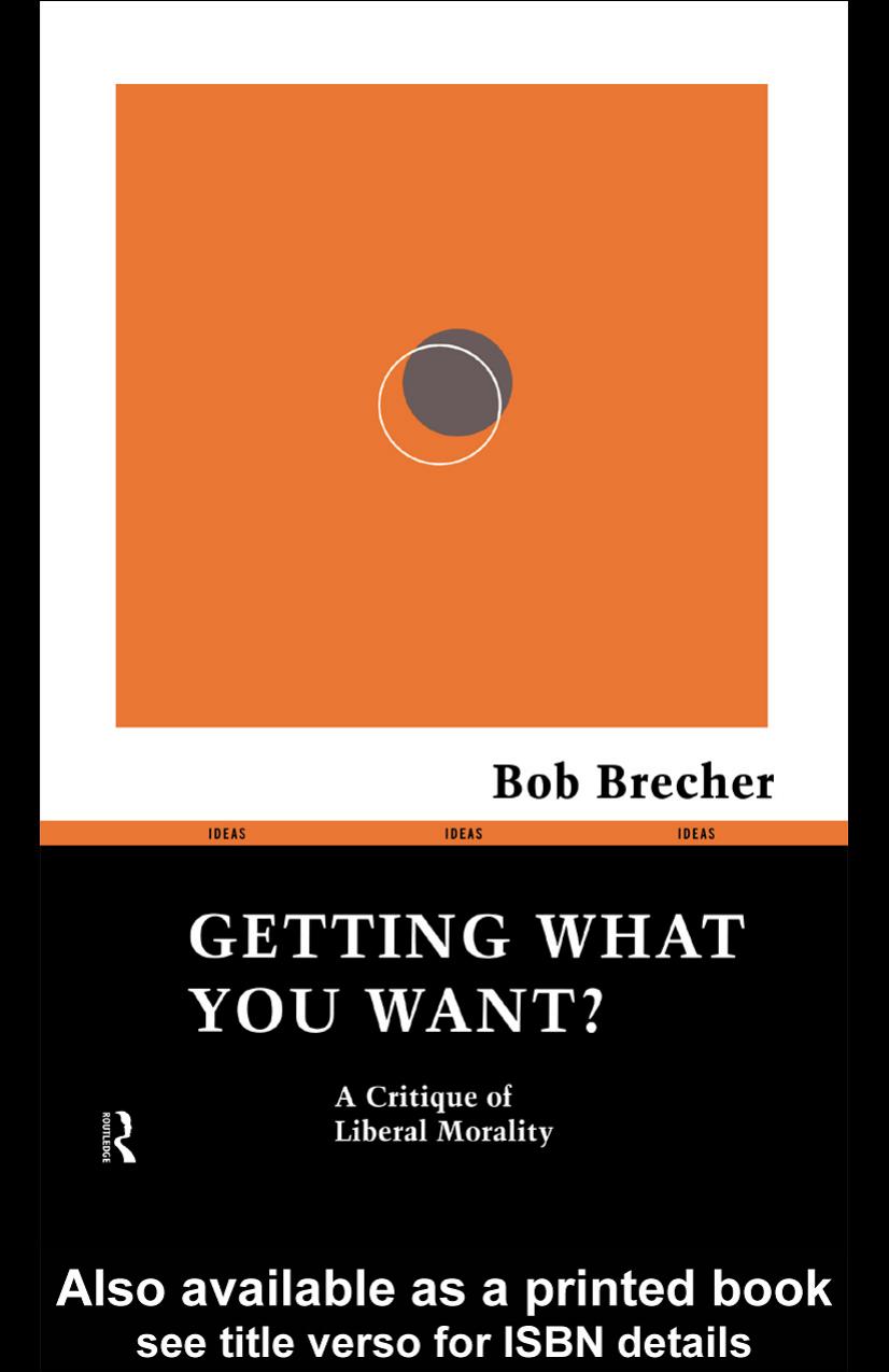 Getting What You Want?: A Critique of Liberal Morality by Bob Brecher
