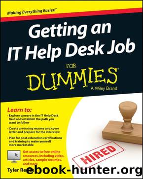 Getting an IT Help Desk Job For DummiesÂ® by Tyler Regas