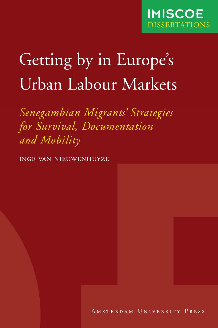 Getting by in Europe's Urban Labour Markets: Senegambian Migrants' Strategies for Survival, Documentation and Mobility by unknow