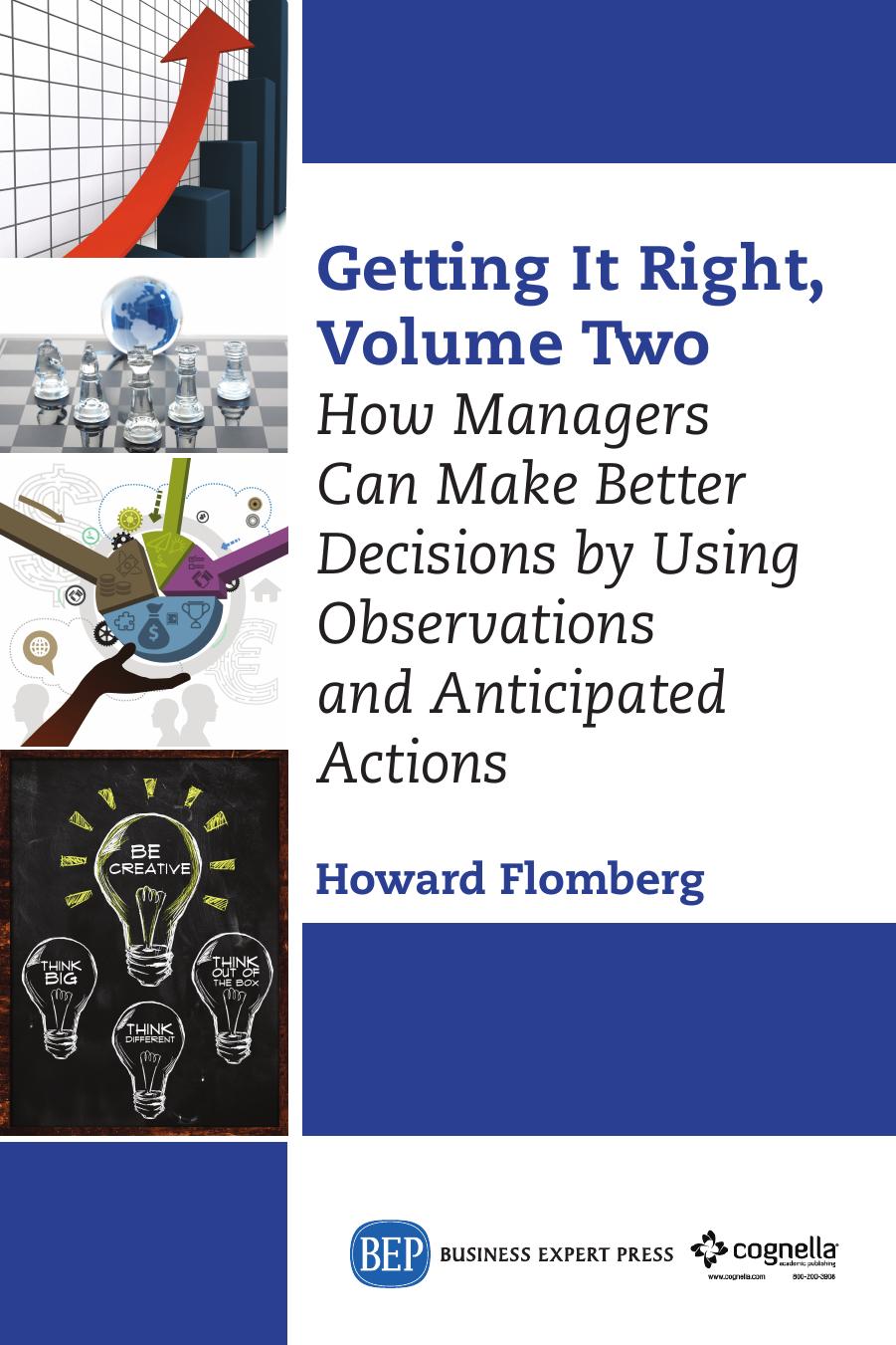Getting it right. Volume two, How managers can make better decisions by using observations and anticipated actions by Flomberg Howard