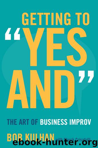 Getting to "Yes And by Bob Kulhan Chuck Crisafulli