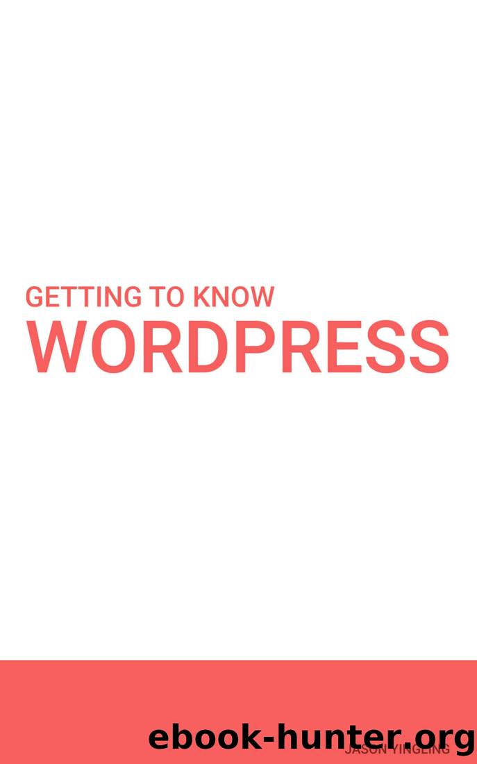 Getting to Know WordPress by Jason Yingling