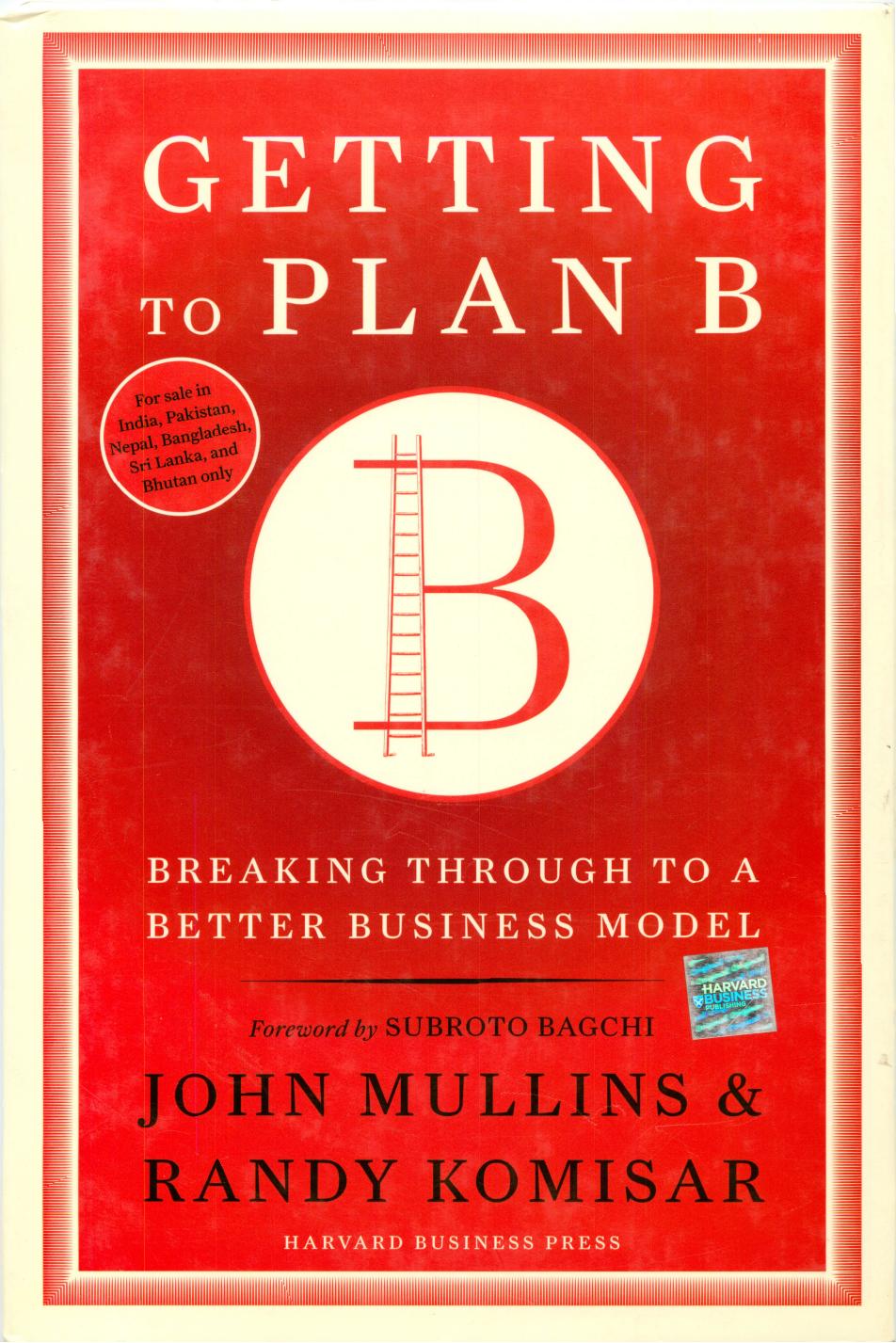 Getting to Plan B: Breaking Through to a Better Business Model (Repost) by Unknow