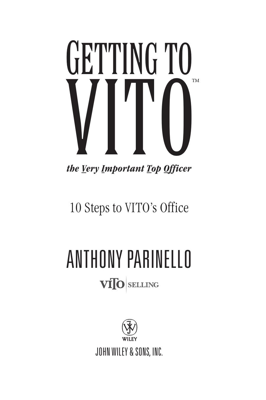Getting to VITO (The Very Important Top Officer): 10 Steps to VITO's Office by Anthony Parinello