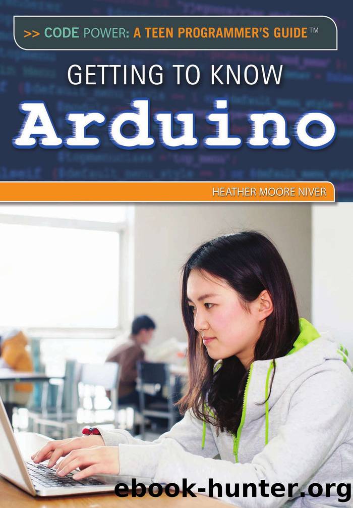 Getting to know Arduino by Heather Moore Niver