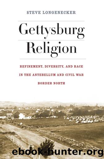 Gettysburg Religion by Longenecker Steve;