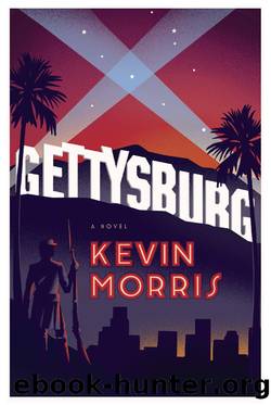 Gettysburg: a Novel by Kevin Morris
