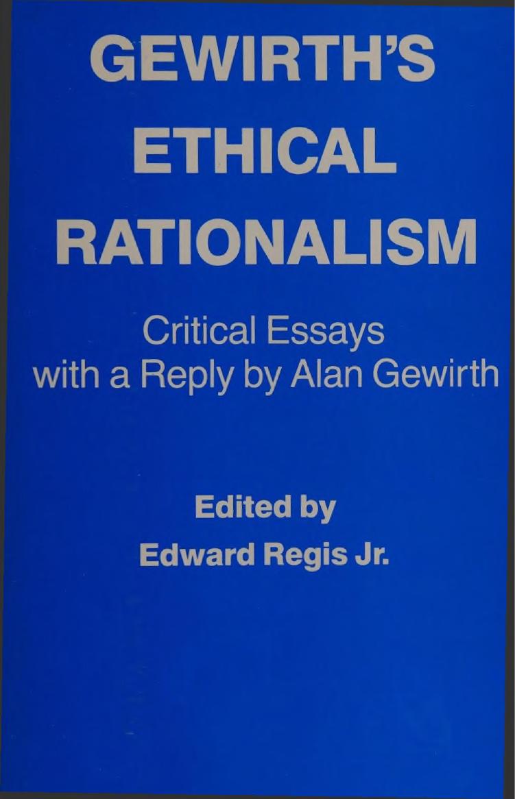 Gewirth's ethical rationalism - Critical Essays with a Reply by Alan Gewirth by Edward Regis Jr. (ed.)