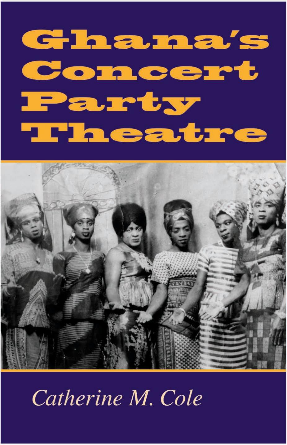 Ghana's concert party theatre by Cole Catherine M